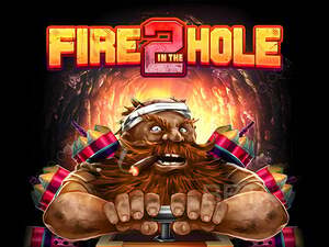 Fire in the Hole 2